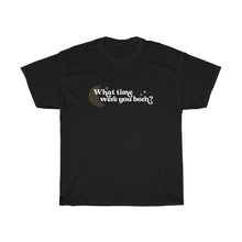 Load image into Gallery viewer, What&#39;s Your Time? Astrology Tshirt
